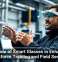 The Role of Smart Glasses in Enhancing Workforce Training and Field Services